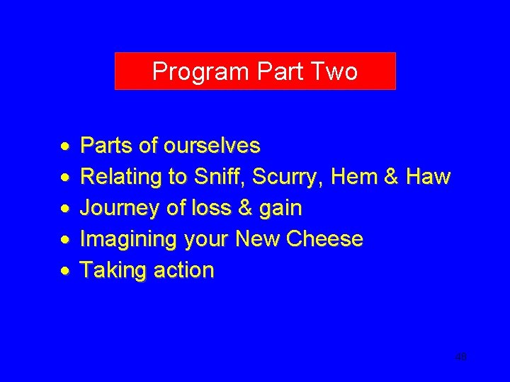 Program Part Two · · · Parts of ourselves Relating to Sniff, Scurry, Hem