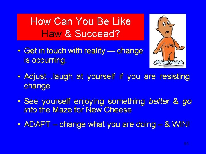 How Can You Be Like Haw & Succeed? • Get in touch with reality