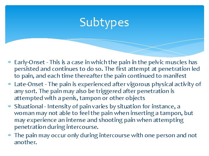 Subtypes Early-Onset - This is a case in which the pain in the pelvic