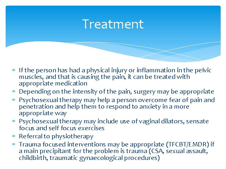 Treatment If the person has had a physical injury or inflammation in the pelvic