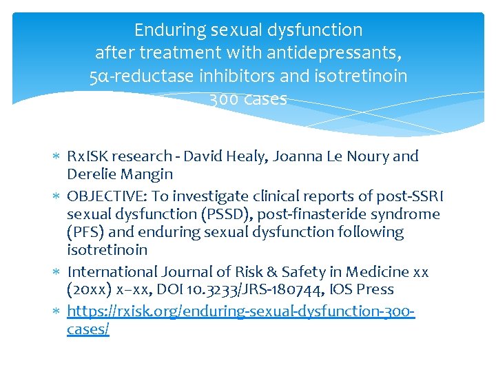 Enduring sexual dysfunction after treatment with antidepressants, 5α-reductase inhibitors and isotretinoin 300 cases Rx.