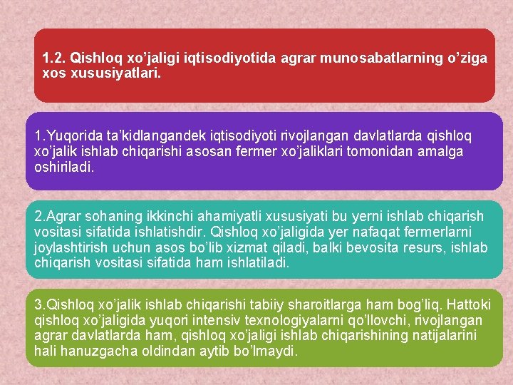 1. 2. Qishloq xo’jaligi iqtisodiyotida agrar munosabatlarning o’ziga xos xususiyatlari. 1. Yuqorida ta’kidlangandek iqtisodiyoti