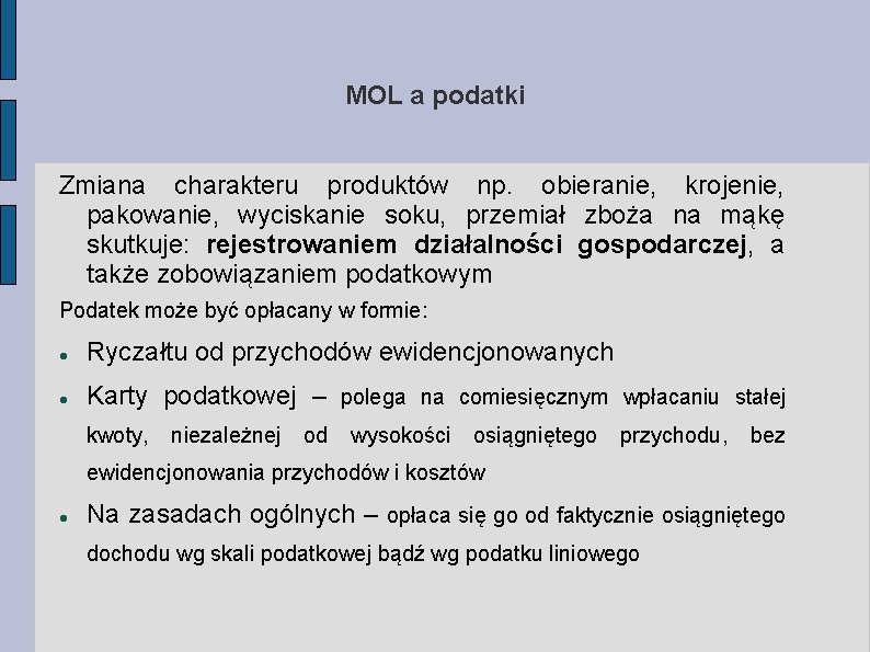 MOL a podatki Zmiana charakteru produktów np. obieranie, krojenie, pakowanie, wyciskanie soku, przemiał zboża