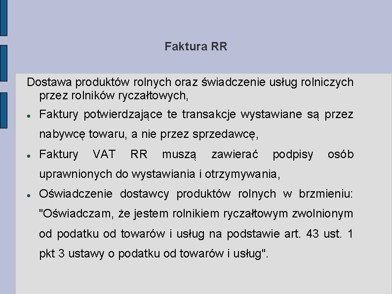 Faktura RR Dostawa produktów rolnych oraz świadczenie usług rolniczych przez rolników ryczałtowych, Faktury potwierdzające