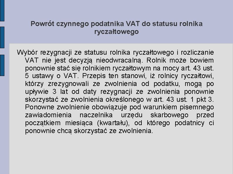 Powrót czynnego podatnika VAT do statusu rolnika ryczałtowego Wybór rezygnacji ze statusu rolnika ryczałtowego