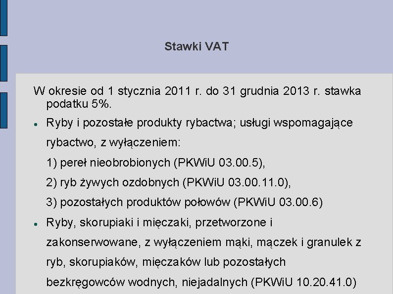 Stawki VAT W okresie od 1 stycznia 2011 r. do 31 grudnia 2013 r.