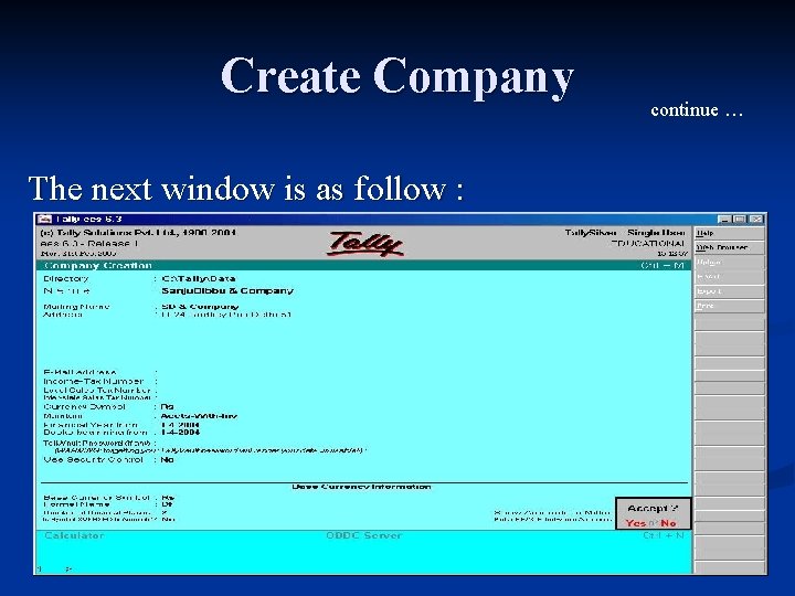 Create Company The next window is as follow : continue … 
