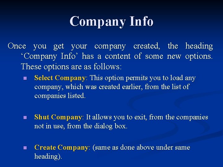 Company Info Once you get your company created, the heading ‘Company Info’ has a