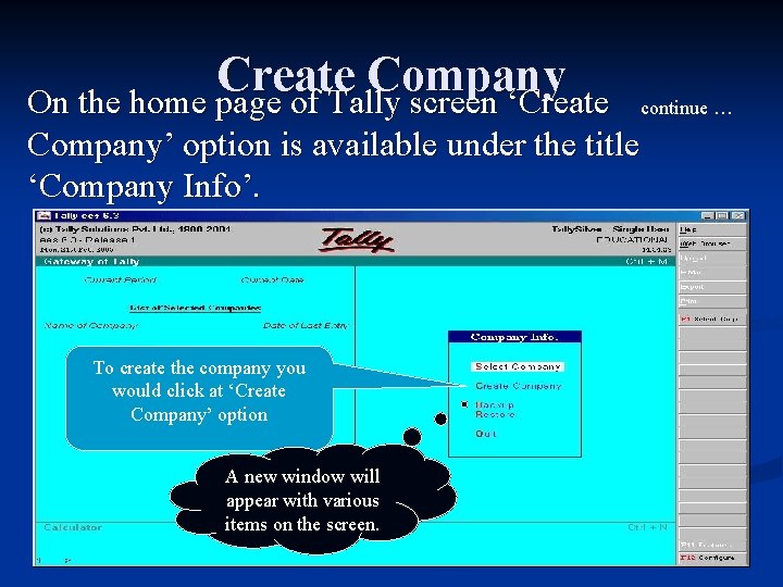 Create Company On the home page of Tally screen ‘Create continue … Company’ option