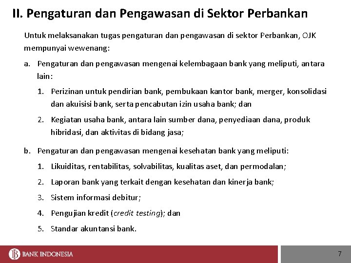 II. Pengaturan dan Pengawasan di Sektor Perbankan Untuk melaksanakan tugas pengaturan dan pengawasan di