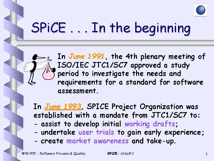 SPi. CE. . . In the beginning In June 1991, 1991 the 4 th