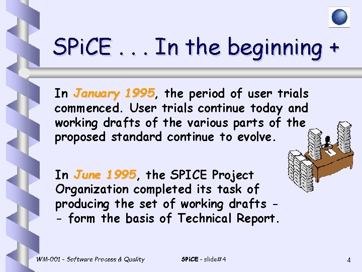 SPi. CE. . . In the beginning + In January 1995, 1995 the period