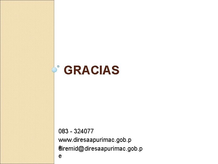 GRACIAS 083 - 324077 www. diresaapurimac. gob. p e diremid@diresaapurimac. gob. p e 