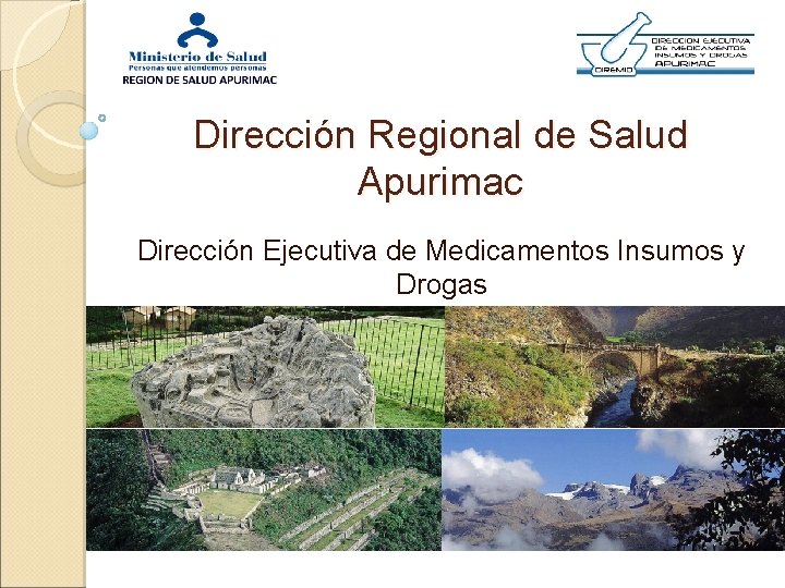 Dirección Regional de Salud Apurimac Dirección Ejecutiva de Medicamentos Insumos y Drogas 