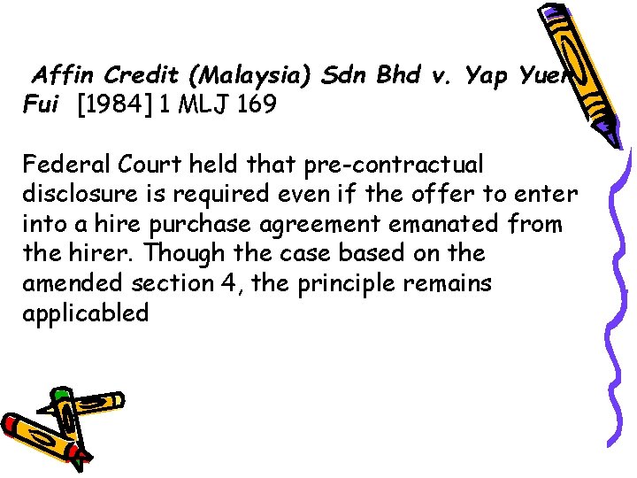  Affin Credit (Malaysia) Sdn Bhd v. Yap Yuen Fui [1984] 1 MLJ 169