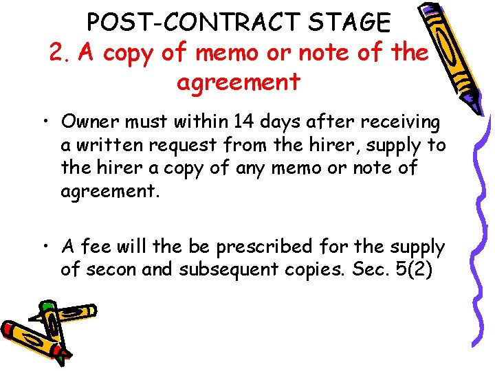 POST-CONTRACT STAGE 2. A copy of memo or note of the agreement • Owner