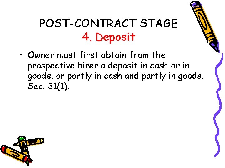 POST-CONTRACT STAGE 4. Deposit • Owner must first obtain from the prospective hirer a