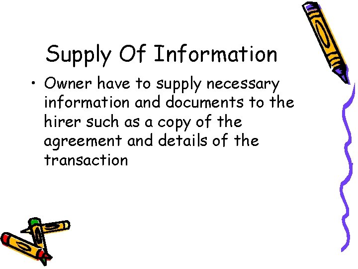 Supply Of Information • Owner have to supply necessary information and documents to the