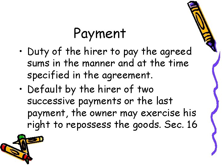 Payment • Duty of the hirer to pay the agreed sums in the manner