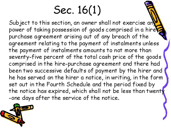 Sec. 16(1) Subject to this section, an owner shall not exercise any power of