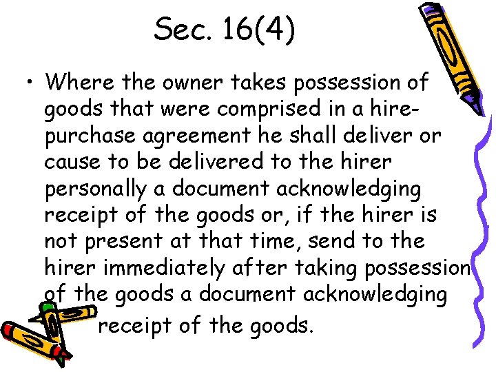 Sec. 16(4) • Where the owner takes possession of goods that were comprised in