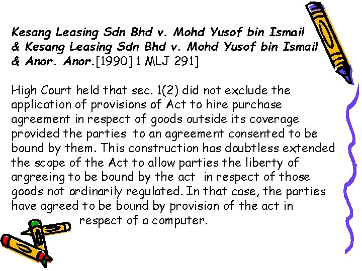 Kesang Leasing Sdn Bhd v. Mohd Yusof bin Ismail & Anor. [1990] 1 MLJ