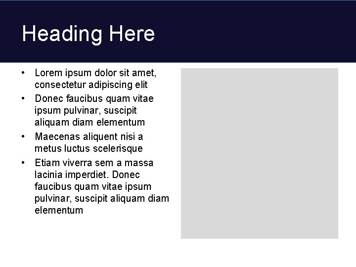 Heading Here • Lorem ipsum dolor sit amet, consectetur adipiscing elit • Donec faucibus
