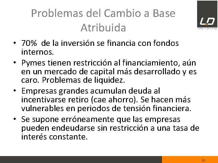 Problemas del Cambio a Base Atribuida • 70% de la inversión se financia con