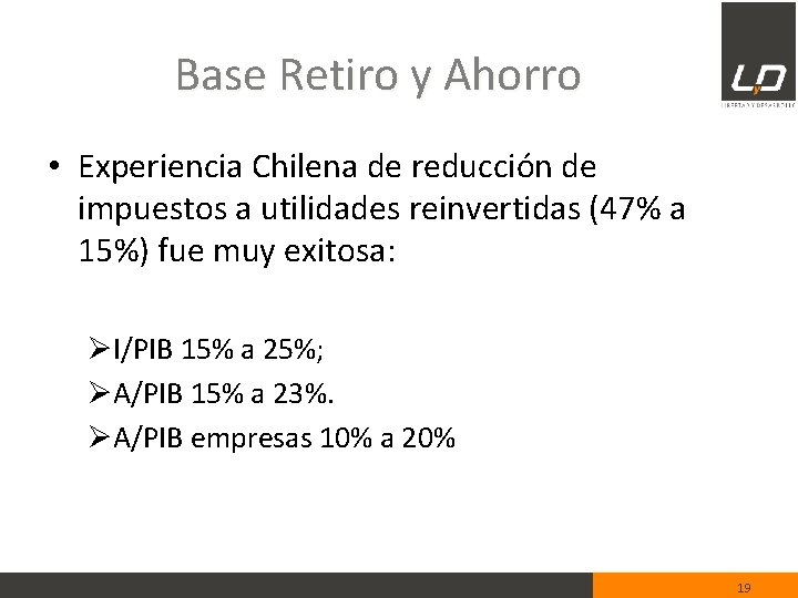 Base Retiro y Ahorro • Experiencia Chilena de reducción de impuestos a utilidades reinvertidas