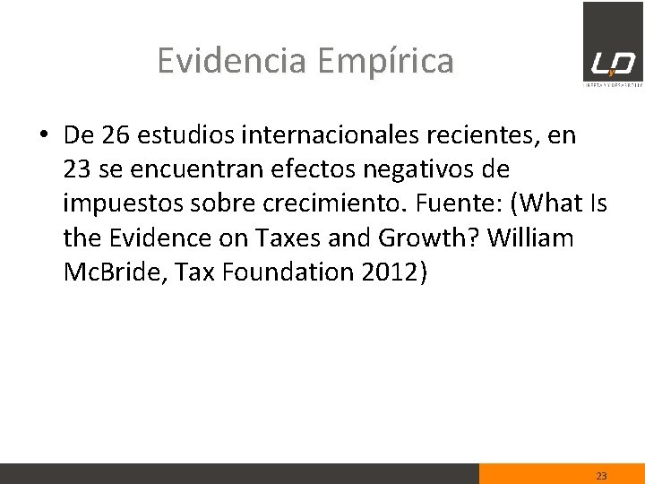 Evidencia Empírica • De 26 estudios internacionales recientes, en 23 se encuentran efectos negativos