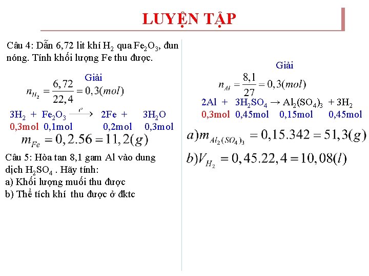 LUYỆN TẬP Câu 4: Dẫn 6, 72 lit khí H 2 qua Fe 2