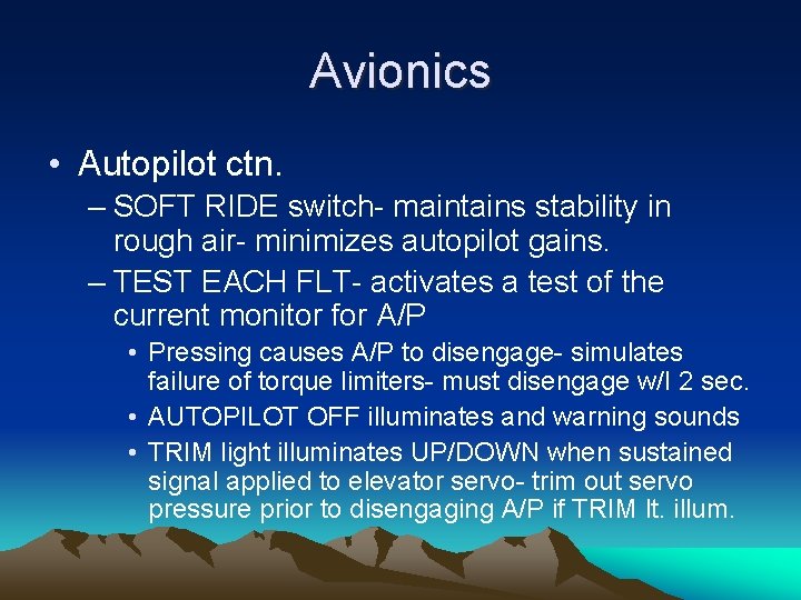 Avionics • Autopilot ctn. – SOFT RIDE switch- maintains stability in rough air- minimizes