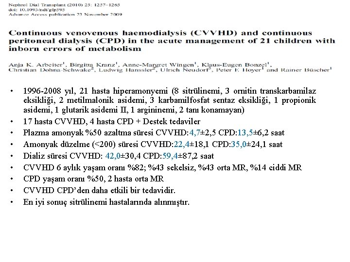  • • • 1996 -2008 yıl, 21 hasta hiperamonyemi (8 sitrülinemi, 3 ornitin