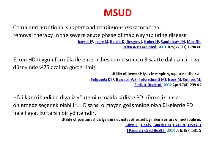MSUD Combined nutritional support and continuous extracorporeal removal therapy in the severe acute phase