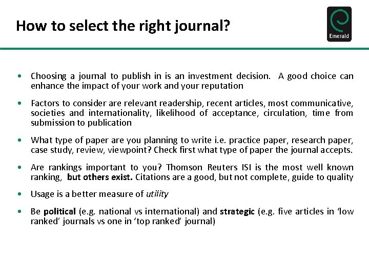 How to select the right journal? • Choosing a journal to publish in is