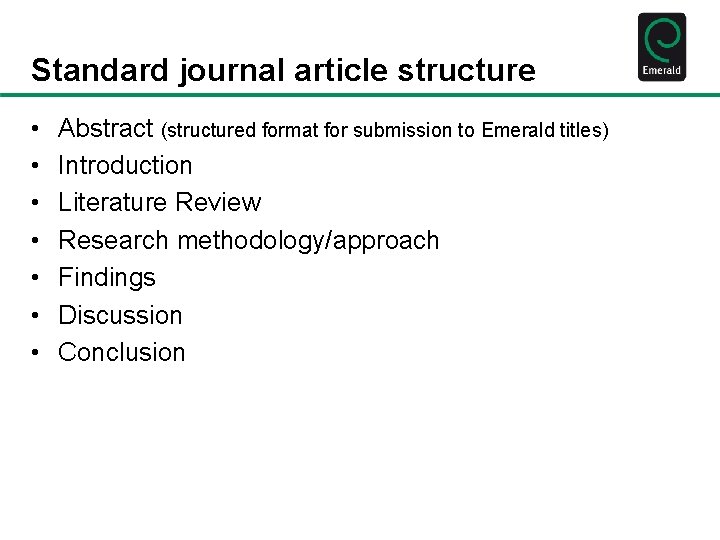 Standard journal article structure • • Abstract (structured format for submission to Emerald titles)