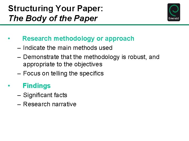 Structuring Your Paper: The Body of the Paper • • Research methodology or approach