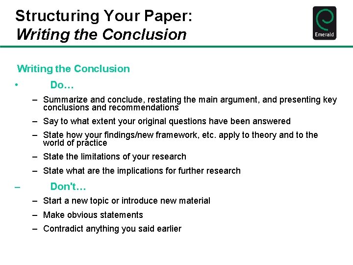 Structuring Your Paper: Writing the Conclusion • Do… – Summarize and conclude, restating the