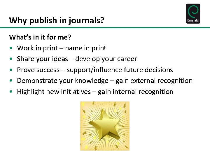 Why publish in journals? What’s in it for me? • Work in print –