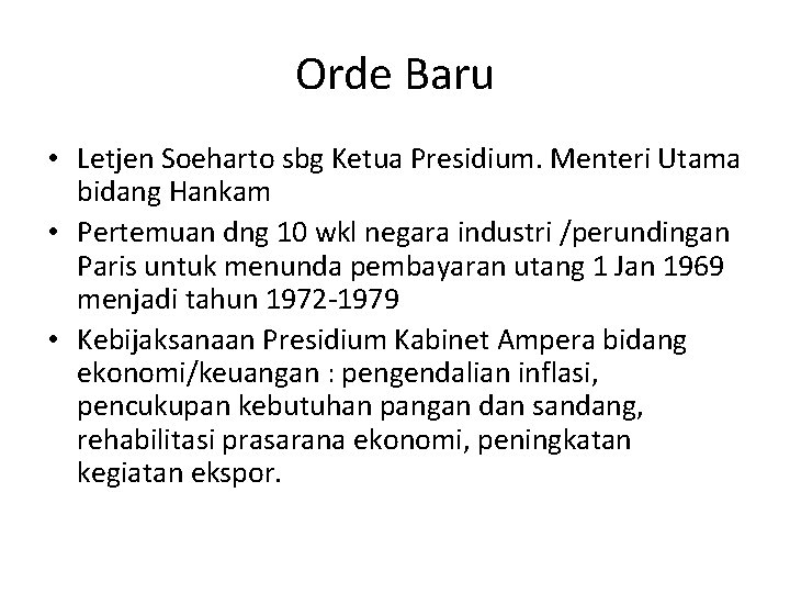 Orde Baru • Letjen Soeharto sbg Ketua Presidium. Menteri Utama bidang Hankam • Pertemuan
