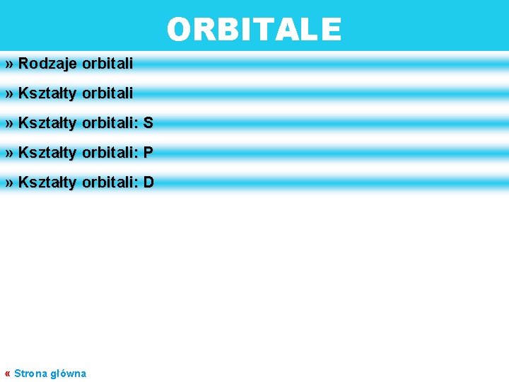 ORBITALE » Rodzaje orbitali » Kształty orbitali: S » Kształty orbitali: P » Kształty