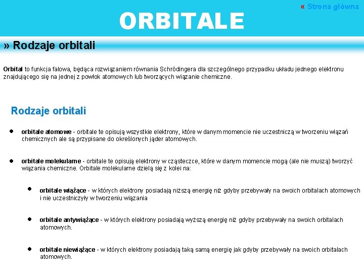 ORBITALE « Strona główna » Rodzaje orbitali Orbital to funkcja falowa, będąca rozwiązaniem równania