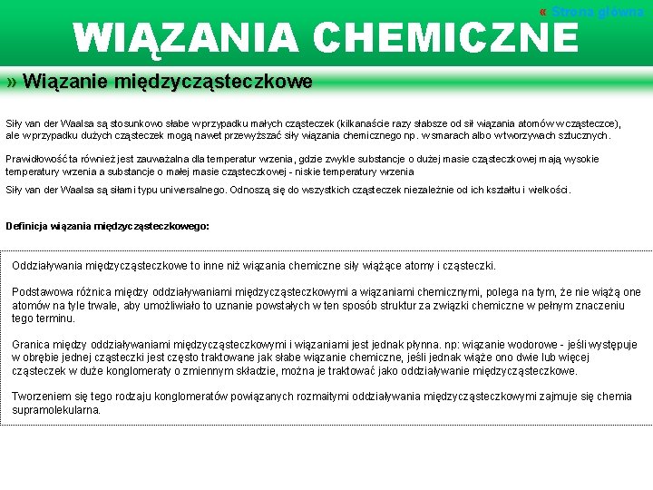 « Strona główna WIĄZANIA CHEMICZNE » Wiązanie międzycząsteczkowe Siły van der Waalsa są