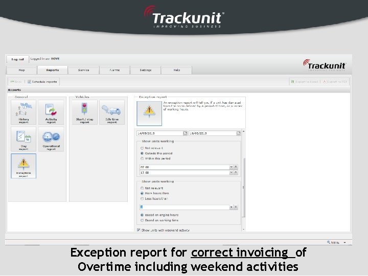 Exception report for correct invoicing of Overtime including weekend activities 