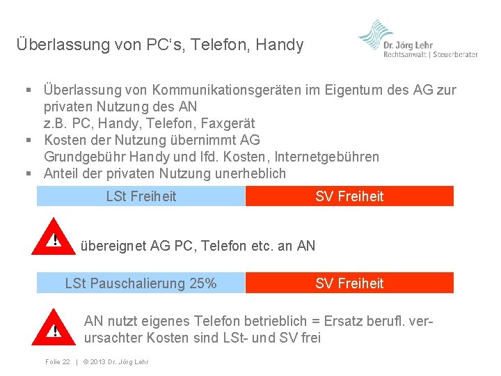 Überlassung von PC‘s, Telefon, Handy § Überlassung von Kommunikationsgeräten im Eigentum des AG zur