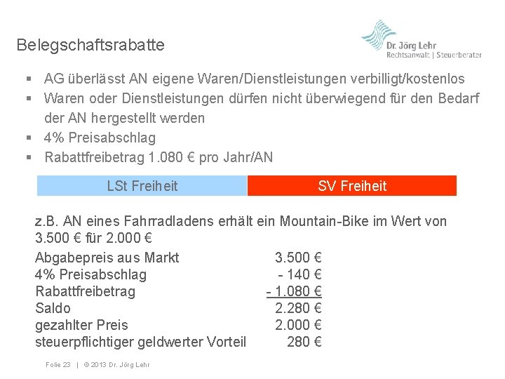 Belegschaftsrabatte § AG überlässt AN eigene Waren/Dienstleistungen verbilligt/kostenlos § Waren oder Dienstleistungen dürfen nicht