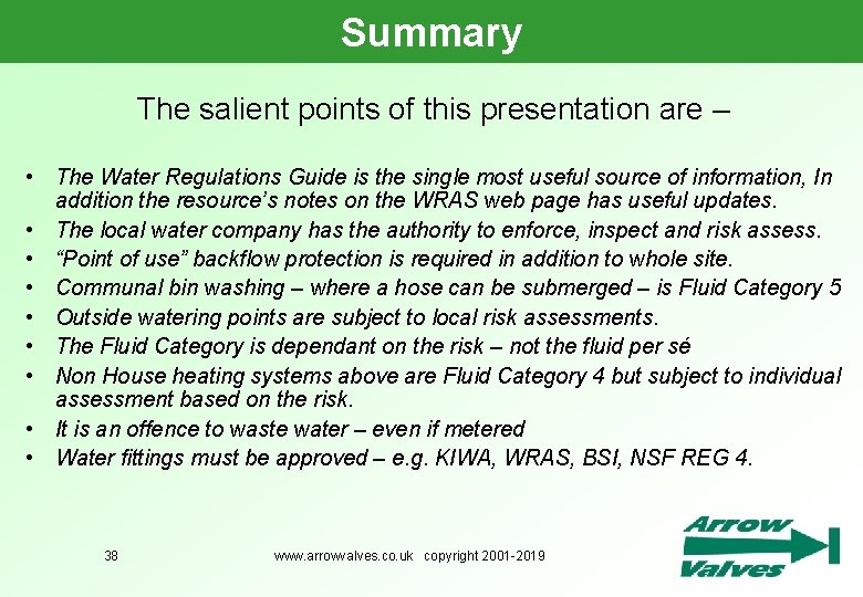 Summary The salient points of this presentation are – • The Water Regulations Guide