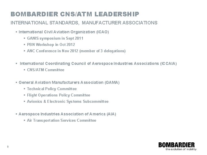 BOMBARDIER CNS/ATM LEADERSHIP INTERNATIONAL STANDARDS, MANUFACTURER ASSOCIATIONS § International Civil Aviation Organization (ICAO) §