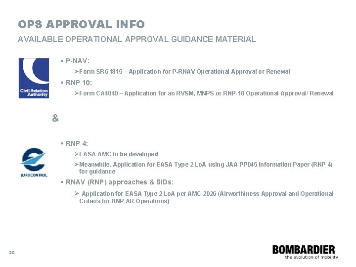 OPS APPROVAL INFO AVAILABLE OPERATIONAL APPROVAL GUIDANCE MATERIAL § P-NAV: Ø Form SRG 1815