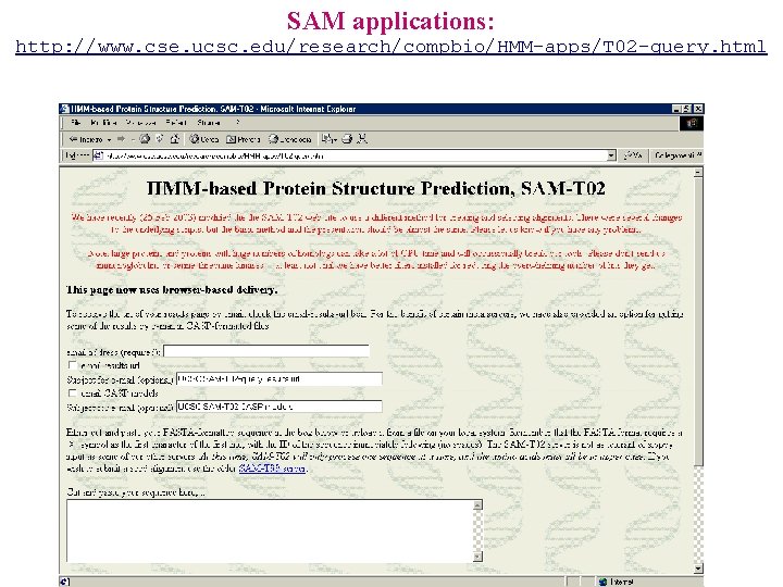 SAM applications: http: //www. cse. ucsc. edu/research/compbio/HMM-apps/T 02 -query. html 